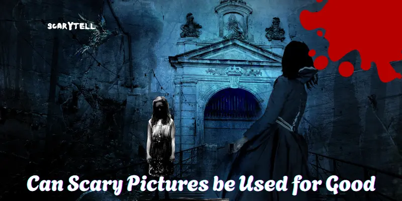 Can Scary Pictures be Used for Good