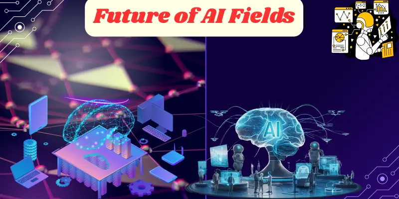 Future of AI Fields