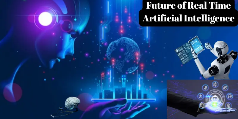 Future of Real Time Artificial Intelligence