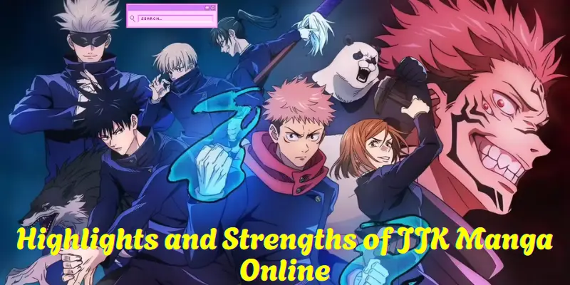 Highlights and Strengths of JJK Manga Online