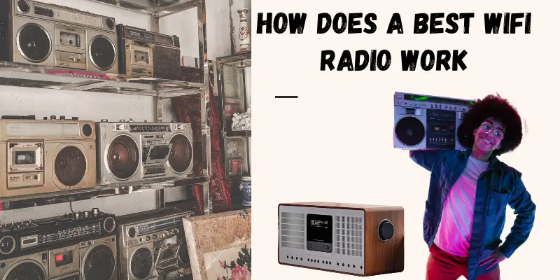 How Does a Best Wifi Radio Work