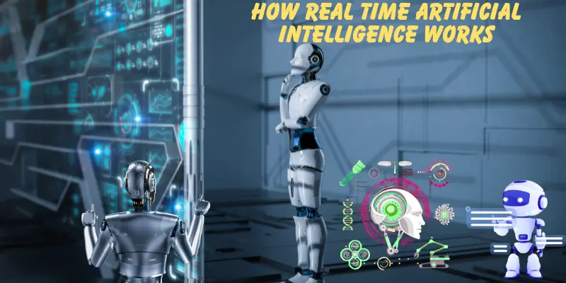 How Real Time Artificial Intelligence Works