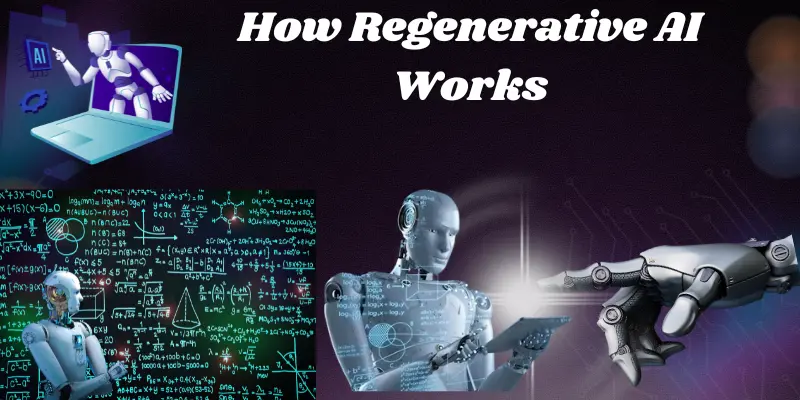 How Regenerative AI Works
