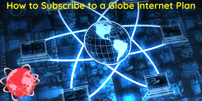 How to Subscribe to a Globe Internet Plan