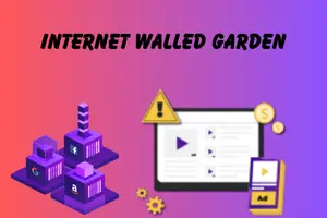 Internet Walled Garden – Advantages, Challenges and Future