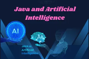 Java and Artificial Intelligence – Powering Future AI System