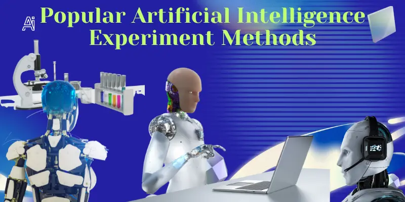Popular Artificial Intelligence Experiment Methods