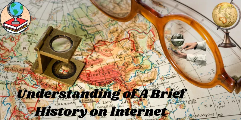 Understanding Of A Brief History On Internet