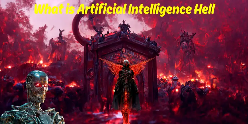 What is Artificial Intelligence Hell