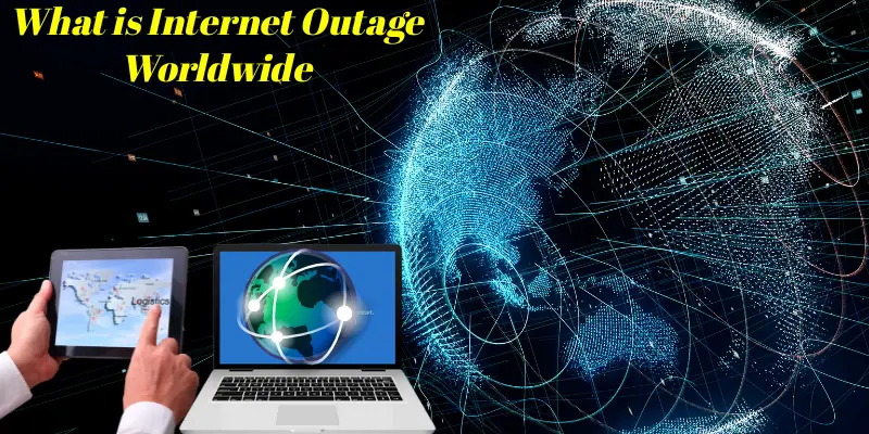 What is Internet Outage Worldwide