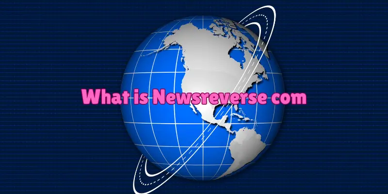 What is Newsreverse com