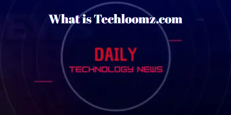 What is Techloomz.com