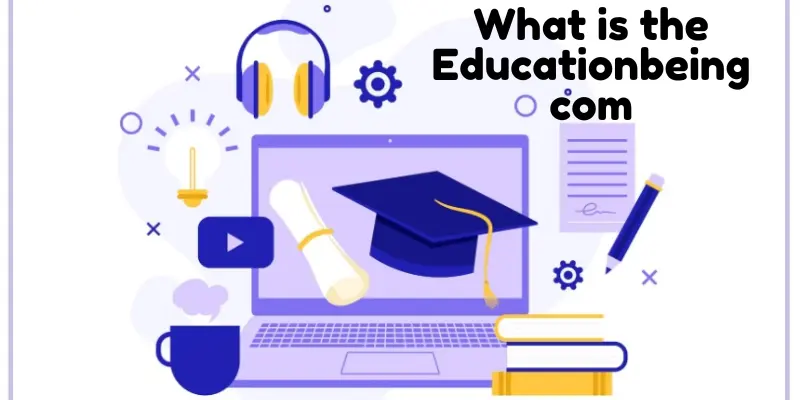 What is the Educationbeing com