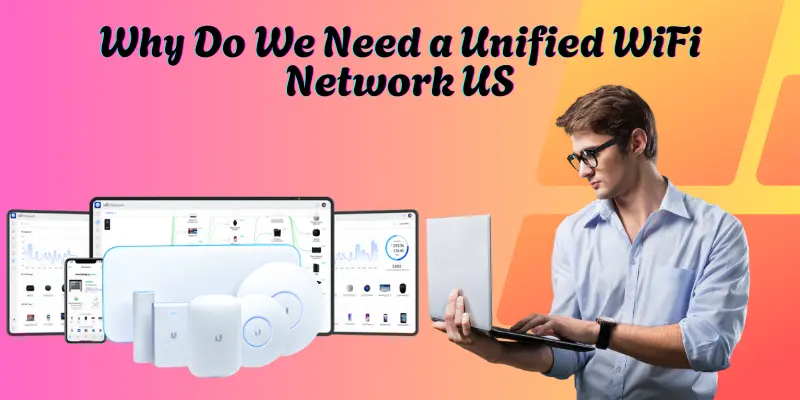 Why Do We Need a Unified WiFi Network US