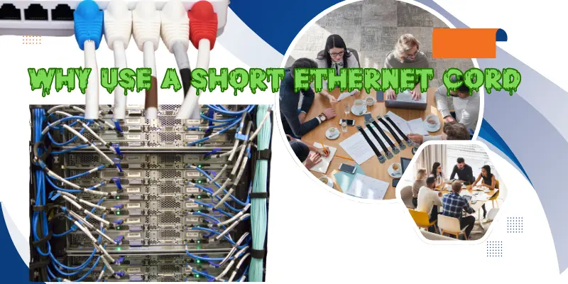 Why Use a Short Ethernet Cord